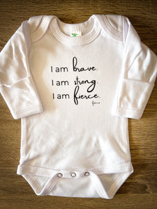 "I am Brave. I am Strong. I am Fierce." Newborn Baby Long Sleeve Onesie w/ Mittens