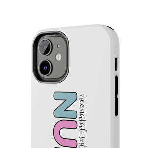 Neonatal Intensive Care Unit Nurse- Tough Phone Cases