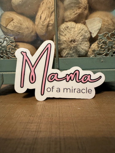 Mama of a Miracle Sticker